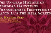The Un-dead History of Residual Hauntings: Transgressive Identities in Alvin Lu's The Hell Screens  